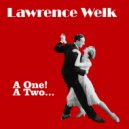 Lawrence Welk and His Orchestra - Liechtensteiner Polka ()