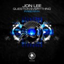 Jon Lee & P-Rez - Question Everything (P-Rez acid remix)