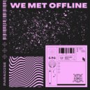 We Met Offline - Paradise
