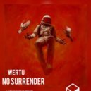 WERTU - NO SURRENDER ()
