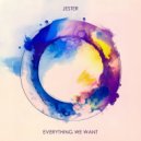 Jester - Everything We Want (Original Mix)