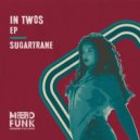 Sugartrane - Touch Me Loco (Original Mix)