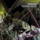 SHAZZE - Transmission