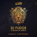 DJ Fudge - It Began In Africa (D\'Oke Remix)