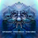 Ephedra, Proxeeus, Ohm Mind - Mad Fusion (Original Mix)