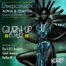 Alpha & Olmega, Deepconsoul, Brown Sugah - Caught Up In Music (The V.O.S Brothers Remix)
