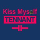 Tennant - Kiss Myself (Instrumental Mix)