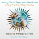 Jimmy Chou & Saphron & Hardcode - Where The River Meets The Sea (Original Mix)