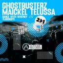 Maickel Telussa, Ghostbusterz - Dance With Whitney (Original Mix)