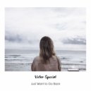Victor Special - Just Want To Go Back (Original Mix)