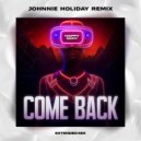 Happy Deny - Come Back (Johnnie Holiday Remix)