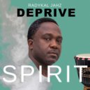 Radykal Jahz - Deprive Spirit ()