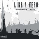 ZorDonofDoom & Mistah Z - Like A Hero (feat. Mistah Z) ()