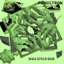Piprectron - High Speed Dub