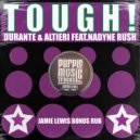 Durante & Altieri ft. Nadyne Rush - Tough! (Jamie Lewis Dub Cut Edit)