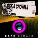 Block & Crown, Hutch - Beat Pumpin (Original Mix)