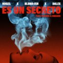 BLOND:ISH, Dalex, Hugel, Pensión, Juanmih - Es Un Secreto (Extended Version)