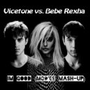 Vicetone vs. Bebe Rexha - Im Good