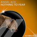 Angel Ace - Nothing To Fear (Extended Mix)