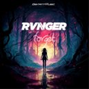 RVNGER - FORGET (Radio Edit)