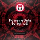 VanillaGinger - Power eBola (original)
