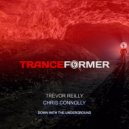 Trevor Reilly & Chris Connolly - Down With the Underground
