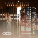 Tasadi & Sarah De Warren - Higher With You (Arggic Remix)