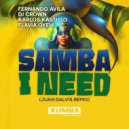 Fernando Avila, DJ Crown, Karlos Kastillo Feat. Flavia Gyehl - Samba I Need (Juan Galvis Remix)