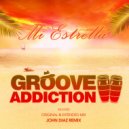 Groove Addiction - Mi Estrella (John Diaz Remix)