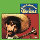 Guadalajara Brass - Lonely Bull ()