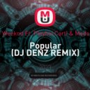 The Weeknd Ft. Playboi Carti & Madonna - Popular