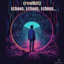 Growlbittz - Echoes, Echoes, Echoes... (Original Mix)