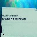 Mark V Deep - Deep Life (Original Mix)