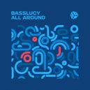 Basslucy - All Around ()