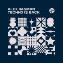 Alex Kasman - Techno Is Back
