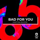 Martina Budde - Bad For You