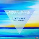 Robert Miles, Karl8 ft. Andrea Monta - Children (Lose Control)