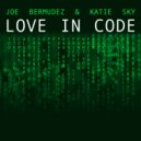 Joe Bermudez & Katie Sky - Love In Code