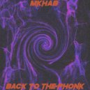 MKHAB - Back To The Phonk ()