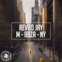 Revro Jay - M & Ibiza & NY (Extended Mix)