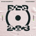 Ryan Murphy - Your Body (Extended Mix)