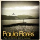 Paulo Flores - Fela No Maritimo da Ilha (Filipe Narciso Vocal Club Remix)