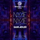 NYÄE NYAE, Sam Adler - The Flow (Extended Mix)