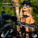 KosMat - Deep Session Part 5