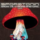Grow, Cyborg Rhetoric - Sporotonin (Original Mix)