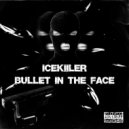 ICEKIILER - Bullet In The Face (Original Mix)