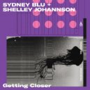 Sydney Blu, Shelley Johannson - Getting Closer