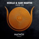 Sam Martin, Koelle - Shine On (Extended Mix)