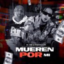 El Tiri & Chocoleyrol - Mueren Por Mi ()