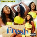 Wettah B - Fresh ()